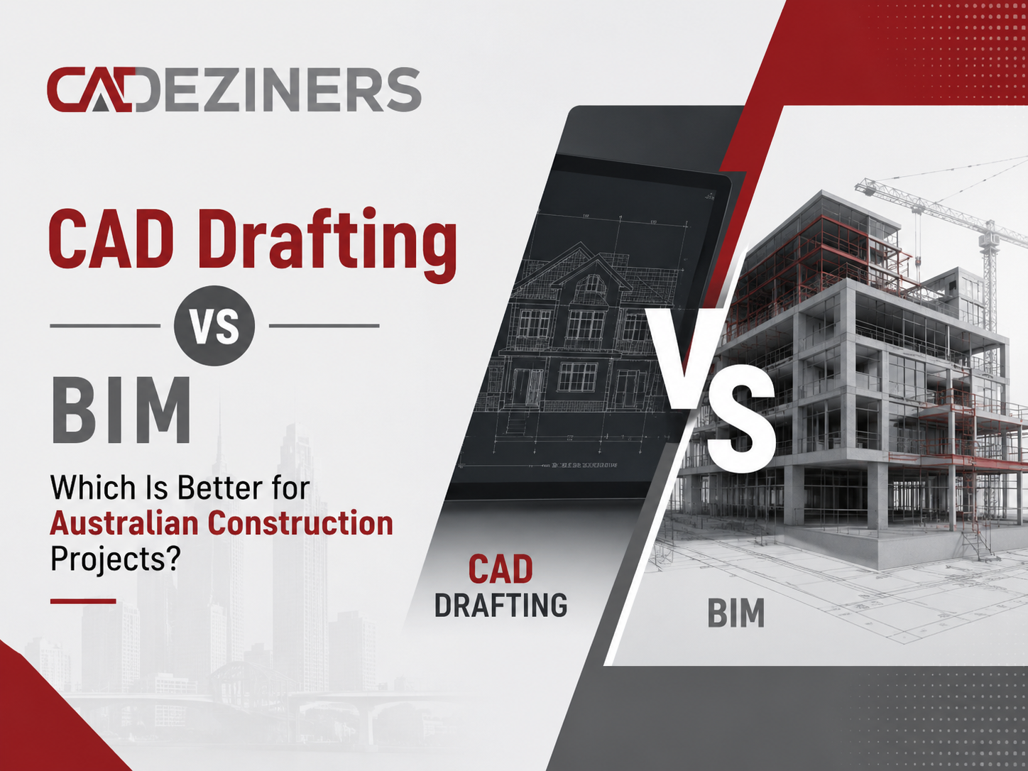 CAD Drafting vs BIM: Which Is Better for Construction Projects In Australia?